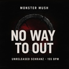 Monster Mush - NO WAY TO OUT (Original) PREMIER