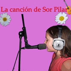 La Cancion De Sor Pilar