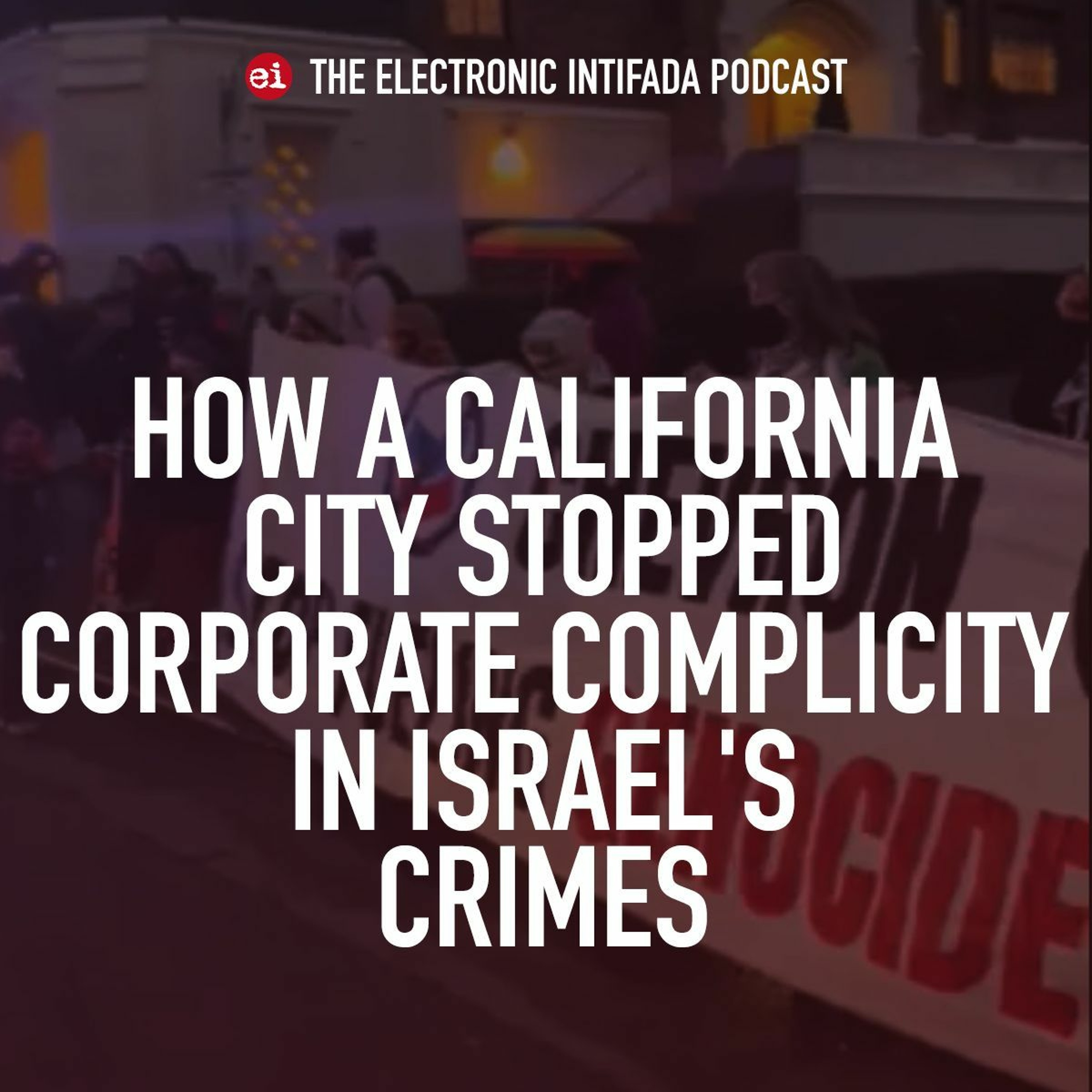 How a California city stopped corporate complicity in Israel's crimes