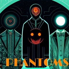 PHANTOMS (ft Tony Bumps ,Duey)