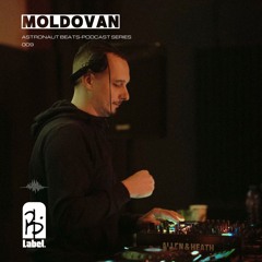 Moldovan - Astronaut Beats-Podcast Series 009
