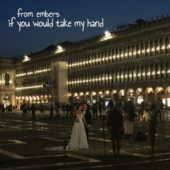 If You Would Take My Hand