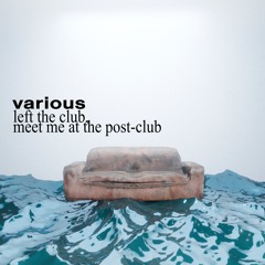 Left The Club, Meet Me At The Post Club (URAREVA 01 Previews)