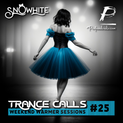 Trance Calls #25 - Weekend Warmer @Profoundradio