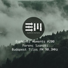 Euphonic Moments # 200 Ferenc Szanati