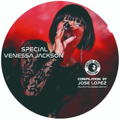 ☆ Venessa Jackson Special Session Compilation by Jose Lopez (Soulful House Barcelona)