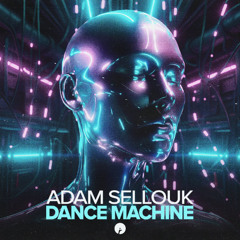 Adam Sellouk - Dance Machine  [Insomniac Records]
