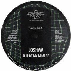 JOSHWA - Out of My Mind (Larks Edit) [FREE DL] *Supported by Paco Osuna + Jay de Lys*