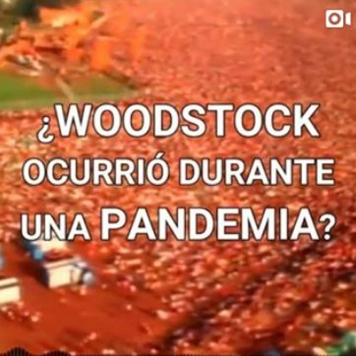 WOODSTOCK 69 y PANDEMIA, por Eric