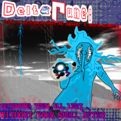 {PIIIIIIIPEJAM7} DETHRONE THEM ALL, LEFR WITHOUT YOUR SHELL, AFTER (Deltarune: Hoiftaaing)