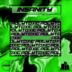 POLYTOXIC INSANITY PRESENTS SERIES 001
