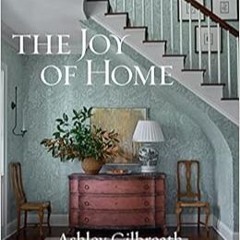 Stream⚡️DOWNLOAD❤️ The Joy of Home Full Books