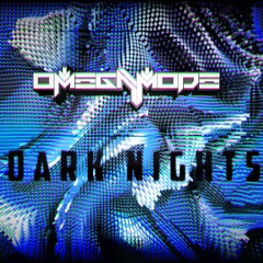 OmegaMode - Dark Nights (Free Download)
