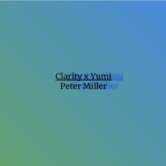 Clarity X Yumi (Peter Miller Mashup [Extended])