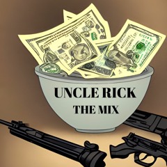 Uncle Rick - The Mix (ON ALL PLATFORMS NOW)