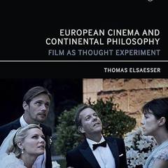 Read⚡ebook✔[PDF]  European Cinema and Continental Philosophy: Film As Thought Ex