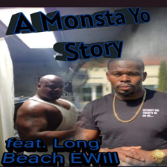 A Monsta Yo Story (feat. LongBeach Ewill)