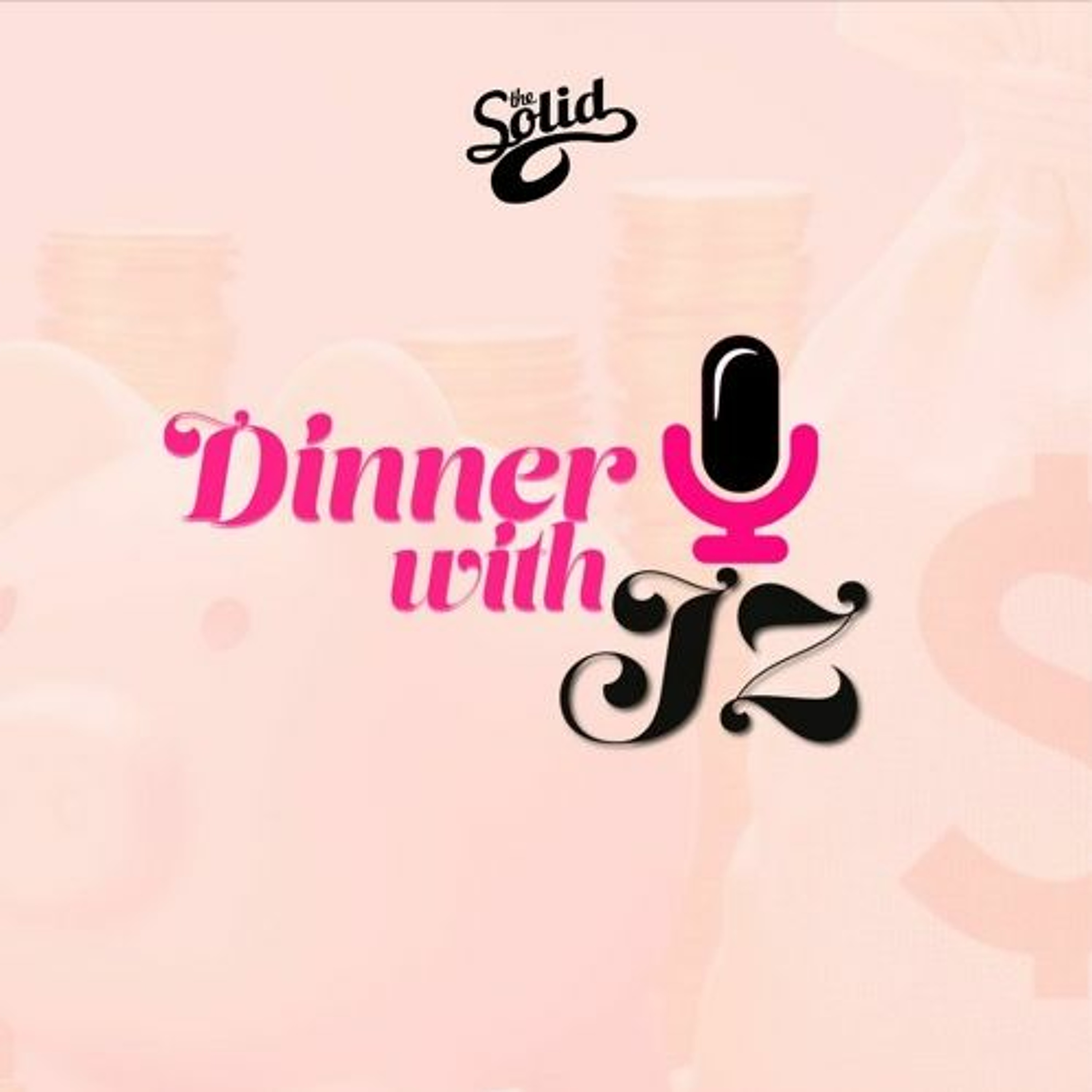 Dinner With JZ -S1E8 - THE ONE ABOUT BEING A BAD EMPLOYEE episode artwork