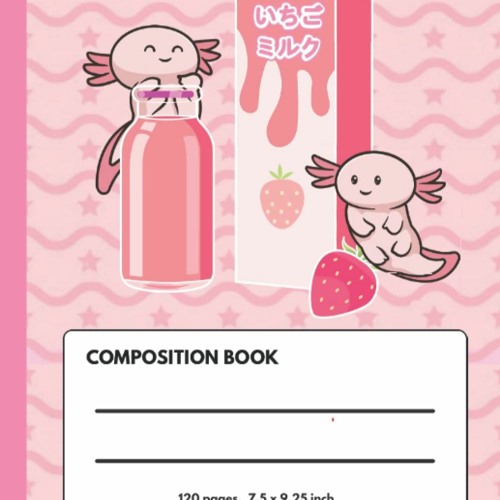 (Download❤️eBook)✔️ Composition Book Cute Pink Axolotl Notebook for Kid  Kawaii Japanese Cot