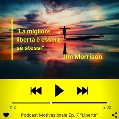 Podcast Motivazionale Ep. 7: "Libertà" (creato con Spreaker)
