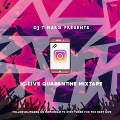 The Quarantine Mixtape (Live From IG) INSTAGRAM: @DJTMARQ