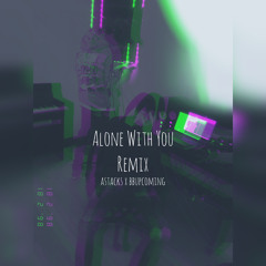 Arz Alone With You Remix