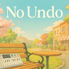 No Undo