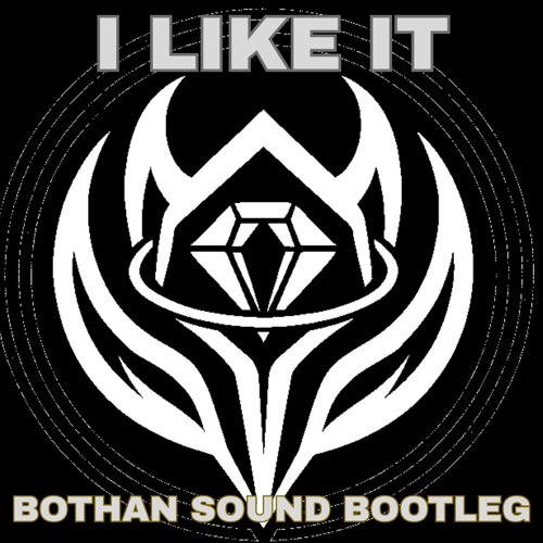 I Like It (Bothan Sound Bootleg) FULL TRACK CLICK DOWNLOAD