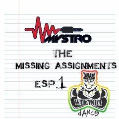 Dj Mystro's Missing Assignments Esp.1 Wakanda Dance