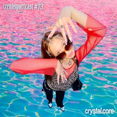 crystal.core for Trendsportcast N°13