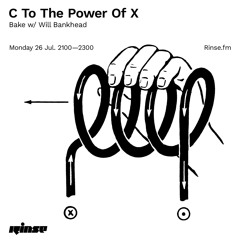 Rinse FM, for Bake's C To The Power Of X  : )