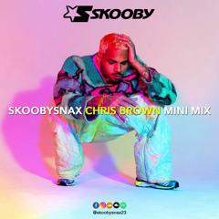 Skooby Snax - Chris Brown Mini Mix