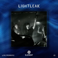 LIGHTLEAK | EP. 01 | Element Live in NYC
