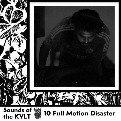 Sounds of the KVLT 10 - Full Motion Disaster