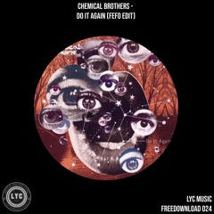 LYC FREEDOWNLOAD024: Chemical Brothers - Do It Again (FEFO Edit) [FREE DOWNLOAD]