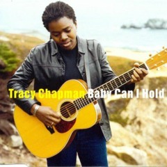 Tracy Chapman - Baby Can I Hold You