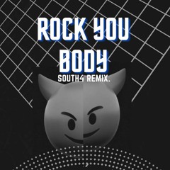 Rock You Body (SOUTH4 Remix)