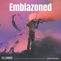 Emblazoned - DJ LUMINIX