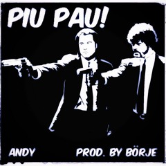 PIU PAU! prod. by BÖRJE