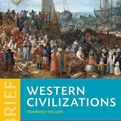 [Read] PDF EBOOK EPUB KINDLE Western Civilizations: Their History & Their Culture by  Joshua Cole &