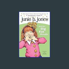 {pdf} 📖 Junie B. Jones and Her Big Fat Mouth (Junie B. Jones, No. 3) [EBOOK PDF]
