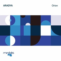 Aradya - Orion (Original Mix) [Mirabilis Records]