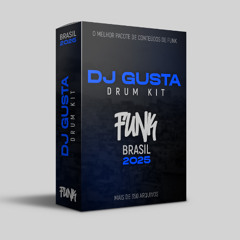 DJ GUSTA Drum Kit Funk 2025 - Pack de conteúdos de Funk BH, SP e RJ