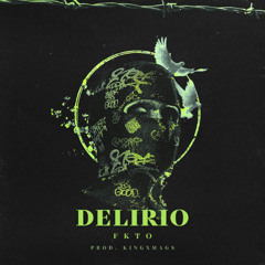 Delirio (Prod. KINGXMAGS)