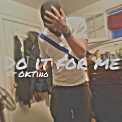 Do it for me FtOKTino (Prod.Cewtag)