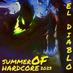 El Diablo: SUMMER OF HARDCORE | 2023 MIX