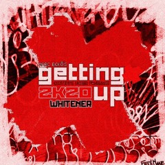 WHITENER - GETTING UP 2K20 REMIX