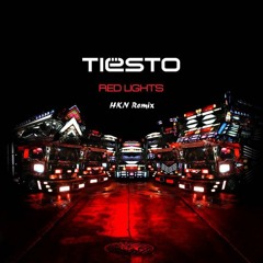 Tiësto - Red Lights (HKN Remix)