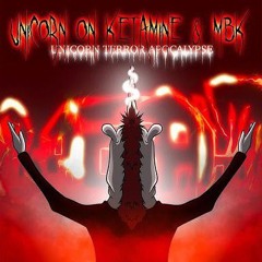 Unicorn On Ketamine - UNICORN TERROR APOCALYPSE