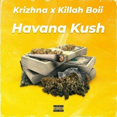 Krizhna & Killa Boii - Havana Kush .mp3